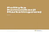 Polityka Komunikacji Marketingowej - kp.pl · Internecie, wiadomościach SMS, na opakowaniach, w ramach promocji marek, ... nieodpłatności w komunikacji marketingowej prowadzonej