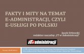 e-administracjA: Fakty i mity - umww.pl i mity... · FAKTY I MITY NA TEMAT ... Coraz więcej osób w internecie NetTrack, Wirtualnemedia.pl (25.06.2014 r.) Odwiedzamy serwisy publiczne