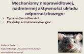 Choroby autoimmunizacyjne - biol.uw.edu.pl · Mechanizmy nieprawidłowej, nadmiernej aktywności układu odpornościowego: • Typy nadwrażliwości • Choroby autoimmunizacyjne