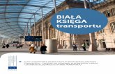 BIAŁA KSIĘGA transportu - ec.europa.eu · BIAŁA KSIĘGA transportu Plan utworzenia jednolitego euroPejskiego obszaru transPortu – dążenie do osiągnięcia konkurencyjnego i