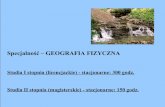 Specjalność – GEOGRAFIA FIZYCZNAold.up.krakow.pl/geo/specjalnosc_geografia_fizyczna.pdf · Specjalność – GEOGRAFIA FIZYCZNA Studia I stopnia (licencjackie) - stacjonarne: