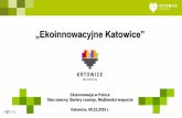 Ekoinnowacyjne Katowice” - pie.pl · Grupa Euro-Centrum Grupa Euro-Centrum zajmuje się głównierozwojem technologii ... Podstawowym zadaniem firmy jest przekształcanie terenów