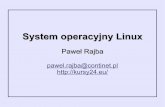 System operacyjny Linux - Kursy 24kursy24.eu/public/download/linux/wyklady/linux-w10.pdfSystem operacyjny Linux Paweł Rajba pawel.rajba@continet.pl