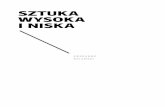 SZTUKA WYSOKA I NISKA - asp.wroc.pl · PDF fileartykule Podsumowanie rozważań na temat przemysłu kulturalnego ... Jest to kultura akceptowana przez stosunkowo dużą licz - ...
