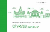 Jak się ż yje w Poznaniu? - Cloud Object Storage · z OLX i pod nadzorem agencji badawczej PBS, zapytał ponad 140 000 Polek i Polaków o ocenę różnych aspektów życia w miejscu