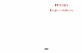 POLSKA Eseje o stuleciu - bosz.com.pl lat tekstowa_na strone  · POLSKA Eseje o stuleciu Polska. Eseje o stuleciu powstała w związku z setną rocznicą odzyskania przez Polskę