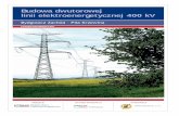 Budowa dwutorowej linii elektroenergetycznej 400 kV · tłowodowe i stacje elektroenergetyczne wysokich i najwyższych napięć. Od ro-ku 2004 w firmie wdrożony jest system ... liniE
