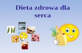 Dieta zdrowa dla serca - sercedziecka.org.pl fileDieta zdrowa dla serca. Zdrowe odżywianie Aktywność fizyczna. Dieta zalecana przez AHA w profilaktyce chorób układu sercowo-naczyniowego
