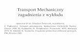 Transport Mechaniczny zagadnienia z wykładufluid.itcmp.pwr.wroc.pl/~miernic/02dyd/download/instrukcje/... · cechy konstrukcyjne Przenośniki cięgnowe 4.Przenośniki kubełkowe.