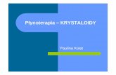Pynoterapia – KRYSTALOIDY · Roztwory hipotoniczne (wodne roztwory glukozy, płyn nawadniający interwencyjny). Roztwory izotoniczne (0,9% NaCl, roztwory Ringera, płyn wieloelektrolitowy).