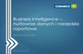 Business Intelligence - COMARCH SA · • Oracle Business Intelligence • Produkty własne Comarch Business Intelligence • SAP Business Objects • Open Source (Jaspersoft, Pentaho,