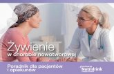 Żywienie - alivia.org.pl · Żywienie w chorobie nowotworowej 1 Żywienie w chorobie nowotworowej Poradnik dla pacjentów i opiekunów