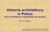 Historia architektury w Polsce - Szkolenia w Oddziale ...szkolenia.om.pttk.pl/plikM.php?f=/mOT/architektura_I.pdf · Architektura romańska • Architektura romańska rozwijała się