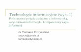 Technologie informacyjne (wyk. 1) - dr Tomasz Ordysiński ...tomaszordysinski.pl/pliki/Tech_inf_1.pdf · Technologie informacyjne (wyk. 1) Podstawowe pojęcia związane z informatyką,