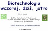 Biotechnologia wczoraj, dziś, jutrobiotka.mol.uj.edu.pl/zbm/handouts/2006_02_poludnie.pdf · Skąd obawy przed GMO? “Ta publikacja podsumowuje 81 projektów sfinansowanych ze środków