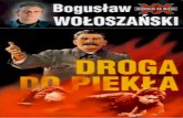 woloszanski.comwoloszanski.com/uploaded_files/books/12/droga_do_piekla.pdf · Boguslaw n WIEKU WOLOSZAÑSKI . Spis trešci 109 109 123 132 146 158 169 183 196 205 211 228 239 245