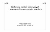 Walidacja metod badawczych i szacowanie niepewności pomiarupetrol-gaz.pl/dokumenty/materialy_szkolenie/zalacznik_1.pdf · współczynników krzywej kalibracyjnej (nachylenia, przesunięcia,