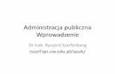 Administracja publiczna - wprowadzenierszarf.ips.uw.edu.pl/apub/01.pdf · •Do zadań władzy wykonawczej i administracji publicznej, stanowiącej operacyjną część władzy wykonawczej