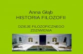 Anna Głąb HISTORIA FILOZOFII - kul.pl · To pytanie o sposób uprawiania filozofii: - W związku z naukami szczegółowymi (scjentyzm) - W związkuze sztukąi mistyką(irracjonalizm)