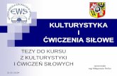 KURS Z KULTURYSTYKI - kursyews.pl · 7o, że kulturystyka jako system treningu i jednocześnie dyscyplina sportu została przeszczepiona na polki grunt, jest zasługą mgr tanisława,