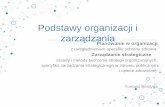 Podstawy organizacji i zarządzania - cmkp.edu.pl · Analiza strategiczna otoczenia i potencjału firmy. Ocena pozycji strategicznej firmy . ... przedsiębiorstwa ponieważ łączył
