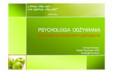 2013 Psychologia odżywiania [tryb zgodności]psychologia.amu.edu.pl/wp-uploads/2013-Psychologia-odżywiania.pdf · PSYCHOLOGIA ODŻYWIANIA Zachowania normatywne i patologiczne Dr