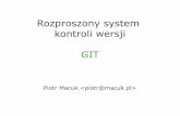 Rozproszony system kontroli wersji GITzimowisko.linux.gda.pl/2011/papers/git.pdf · O mnie Programowanie 19 lat Linux + vim 12 lat Kontrola wersji 9 lat Ruby (on Rails) 5 lat Git