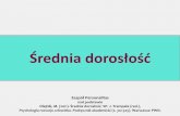 Prezentacja programu PowerPoint - Personalitaspersonalitas.pl/.../Psychologiarozwojowa/7_srednia_dorososc.pdf · Inteligencja psychometryczna • Nie można zrozumieć inteligencji