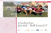 Gdzie jest Mimi? - edukacja.fdds.pl · „Gdzie jest Mimi?” – scenariusz zajęć. 1. Wstęp. Internet dostępny jest już praktycznie wszystkim dzieciom w wieku . szkolnym. W