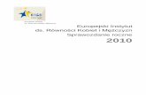 Sprawozdanie roczne 2010 - eige.europa.eu · Sprawozdanie roczne 2010 . Europejski Instytut ds. Równości Kobiet i Mężczyzn Sprawozdanie roczne EIGE ... (konkluzje ze spotkania