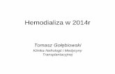 Hemodializa w 2014r - nefrologia.wroclaw.plnefrologia.wroclaw.pl/files/KURS/Hemodializa.pdf · • Choroba niedokrwienna serca – w badaniu HEMO u 80% chorych występuje jakaś patologia