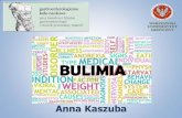 BULIMIA - skngastroenterologiczne-banacha.wum.edu.pl · Przebieg choroby jest przewlekły Bulimia występuje częściej niż anoreksja Częściej chorują kobiety, pomiędzy 18- 25