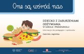 DziecKO z zABURzeNiAMi ODŻYWiANiA - konarski.edu.pl20s%B9%20w... · zaburzenia odżywiania (anoreksja, bulimia) mogą unikać spotkań towarzyskich, w których przewiduje się spożywa-nie