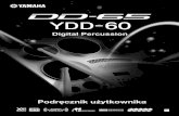 DD-65/YDD-60 Podręcznik użytkownika - Yamaha Corporation · 2 DD-65/YDD-60 Podręcznik użytkownika PLEASE KEEP THIS MANUAL This product utilizes batteries or an external power