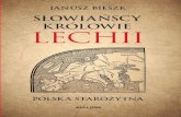 slowianscy krolowie.pdf 1 2017-07-13 11:00:40slavia-lechia.pl/sites/default/files/2017-10/Slowianscy krolowie... · Historia Polski nie rozpoczęła się w jakiś cudowny sposób