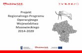 Projekt Regionalnego Programu Operacyjnego - mbpr.pl 18042014 mot/RPO_WM... · ( iechanów, Ostrołęka, Płock, Siedlce, Radom) październik 2013 – marzec 2014 Konsultacje prognozy