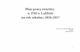 w ZS8 w Lublinie na rok szkolny: 2016-2017zs8lublin.edupage.org/files/Plan_pracy_swietlicy_1_i_2_semestr... · Układamy jesienne zagadki. Modelowanie w plastelinie wybranych grzybów.