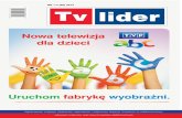 NR 1-3 (68) 2014 - tvlider.pl filenałach dla dzieci. Na sukces telewizji składa się pomysł, odwaga wpro-wadzenia go w życie, a co za tym idzie swoboda w re-alizowaniu wybranych
