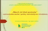 II Warszawska Konferencja „Uczeń z zaburzeniami psychicznymi …poradnia.wawer.warszawa.pl/images/Warsztat_Niech_mi_ktos_pomoze.pdf · - autoagresja, samouszkodzenia, - choroby