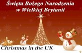 Christmas in the UK - ekonom-ino.plekonom-ino.pl/stara_strona/galerie 201314/zdjecia hej koleda koleda... · Ludzie dekorują swoje domy kartkami świątecznymi, ostrokrzewem oraz