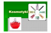 Kosmetyki - pssenamyslow.pis.gov.pl · 5 Kategoriami kosmetyków są: 1 ) kremy, emulsje, płyny, żele i oliwki oraz balsamy do skóry, 2) maseczki do twarzy, z wyłączeniem służących