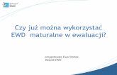 Czy już można wykorzystać EWD maturalne w ewaluacji?ewd2013.ibe.edu.pl/szkoly-ewd/slaska-szkola-ewd/EWD_matura.pdf · Wymaganie Charakterystyka wymagania na poziom D Charakterystyka