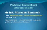dr inż. Marzena Banaszek - Strona Głównakrzyte/students/0_wstep.pdf · 7. Wywieranie wpływu na ludzi. Narzędzia wpływu w procesach komunikacji. Reguły i techniki wywierania