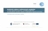 Ewaluacja wpływu realizowanych projektów - Strona główna2007-2013.mojregion.eu/tl_files/mojregion/dokumenty-rpo/Ewaluacja... · Ewaluacja wpływu realizowanych projektów w ramach