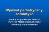 Wywiad pediatryczny, semiotyka - konsta.com.pl · zakażeniawirusowe, bakteryjne, grzybicze biegunka alimentacyjna (związanaz błędem dietetycznym) zakażenia pozajelitowe np.: