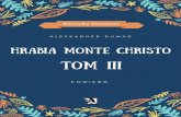 Hrabia Monte Christo. Tom III - ebooki123.pl · Aleksadner Dumas Hrabia Monte Christo. Tom III Wersja demonstracyjna. Wydawnictwo Psychoskok Konin 2017