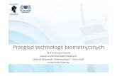 Przegląd technologii biometrycznych - sound.eti.pg.gda.pl · •Odczytywanie stanu zdrowia z tęczówki (irydologia) było znane już w starożytności •Od lat 50 XX w. proponowano