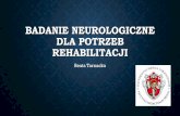 Badanie neurologiczne dla potrzeb rehabilitacjirehabilitacja.wum.edu.pl/.../badanie_neurologiczne...rehabilitacji.pdf · BADANIE SIŁY MIĘŚNIOWEJ TEST LOVETTA Lovett rozróżnia