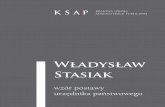 Władysław Stasiakmacleod.ksap.gov.pl/ksap/sites/default/files/publikacje/...3 Niniejsza publikacja ma na celu przedsta-wienie sylwetki świętej pamięci Władysława Stasiaka. Władysław