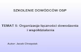 SZKOLENIE DOWÓDCÓW OSP TEMAT 5: Organizacja …straz.bochnia.pl/wp-content/uploads/2015/01/5_d.pdf · SZKOLENIE DOWÓDCÓW OSP ... Podstawowe zasady organizacji łączności radiowej